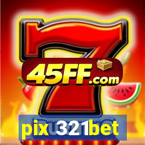 pix 321bet